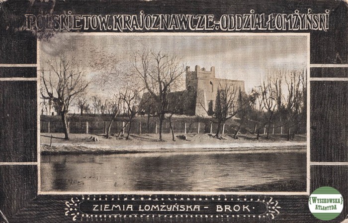 Zamek w Broku, ok. 1910. Poczt. ze zb. P. Płochockiego